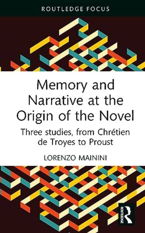 

Memory and Narrative at the Origin of the Novel by Lorenzo Mainini-Hardcover