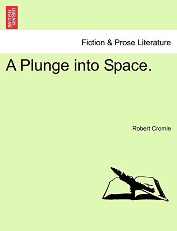 

A Plunge Into Space by Robert Cromie-Paperback