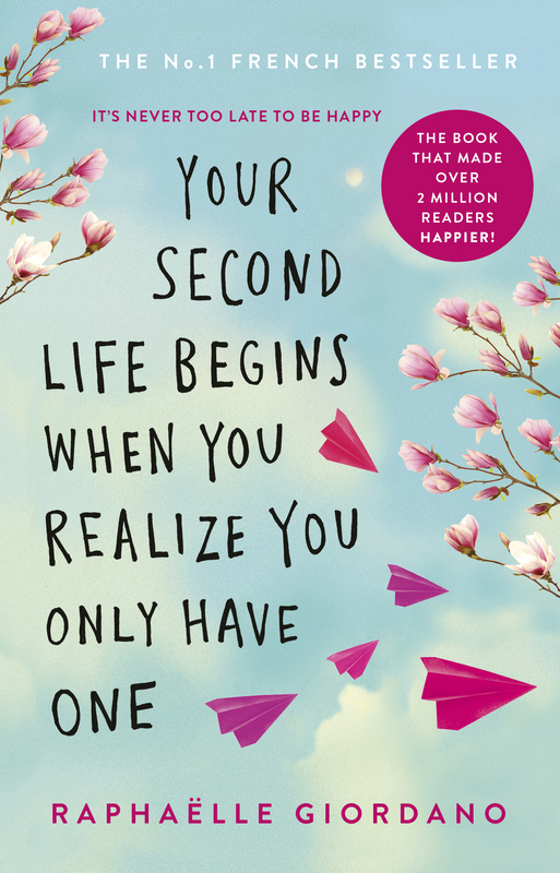 Your Second Life Begins When You Realize You Only Have One, Paperback Book, By: Raphaelle Giordano