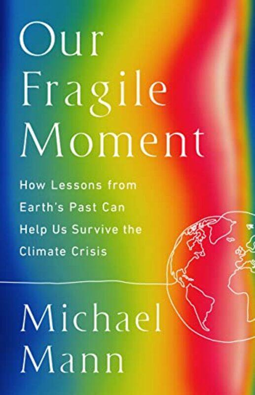 

Our Fragile Moment By Mann Michael E - Hardcover