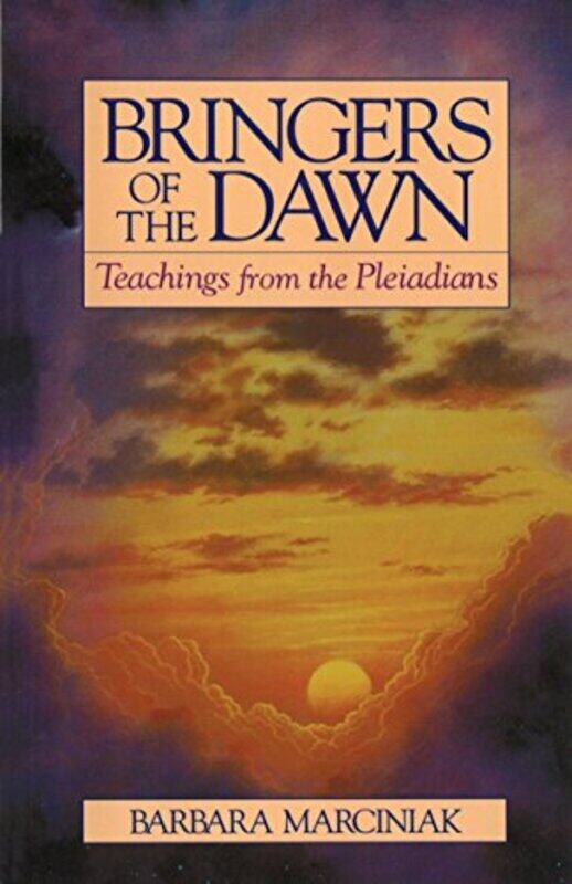 

Bringers Of The Dawn Teachings From The Pleiadians by Marciniak, Barbara - Paperback