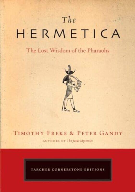 

The Hermetica by Timothy Timothy Freke FrekePeter Peter Gandy Gandy-Paperback