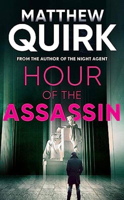 

Hour of the Assassin by Matthew Quirk-Paperback