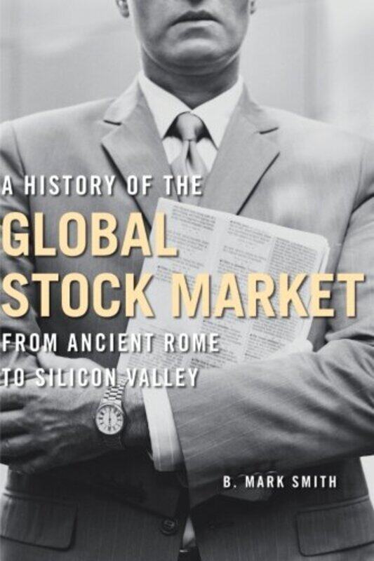

A History of the Global Stock Market,Paperback by Smith, B.M.
