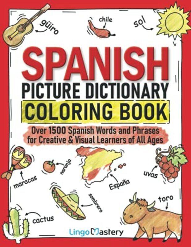 

Spanish Picture Dictionary Coloring Book Over 1500 Spanish Words and Phrases for Creative & Visual by Lingo Mastery Paperback