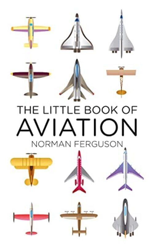 

The Little Book of Aviation , Hardcover by Ferguson, Norman