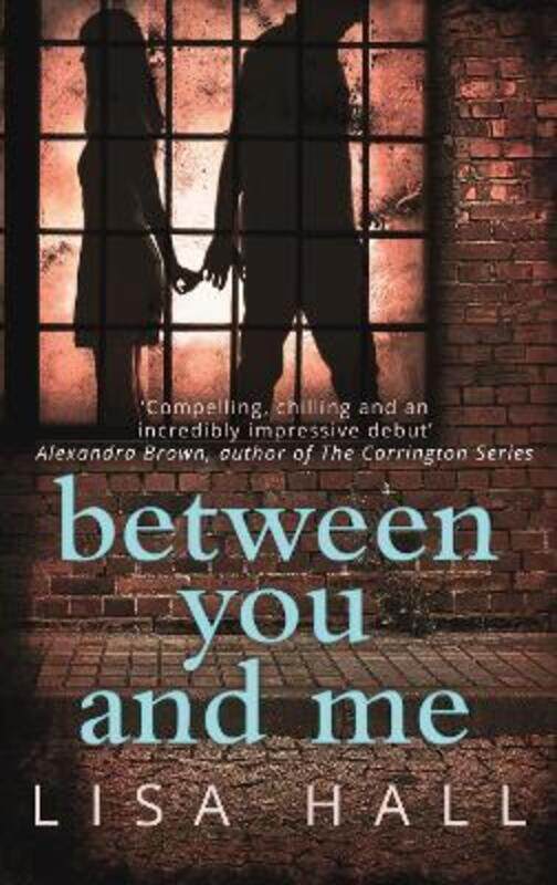 

Between You and Me: A psychological thriller with a twist you won't see coming.paperback,By :Lisa Hall