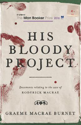 His Bloody Project, Paperback Book, By: Graeme Macrae Burnet