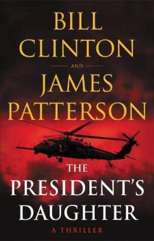 

The President's Daughter: A Thriller.Hardcover,By :Patterson James