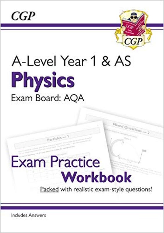 

A-Level Physics: AQA Year 1 & AS Exam Practice Workbook - includes Answers,Paperback,by:CGP Books - CGP Books