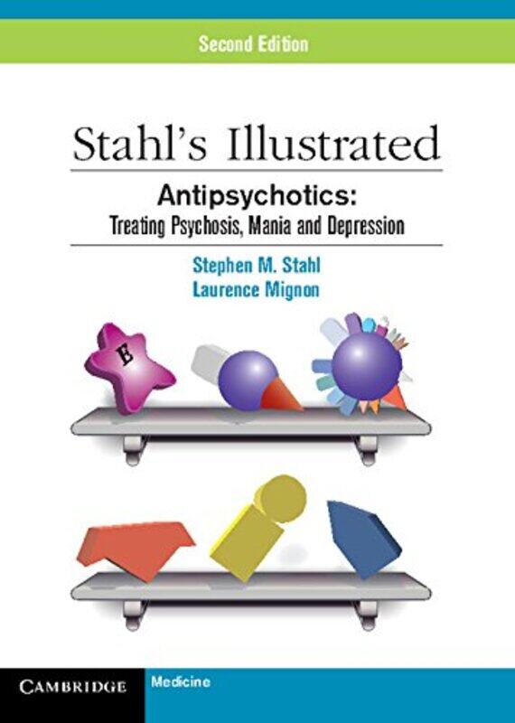 

Stahls Illustrated Antipsychotics by Stephen M University of California, San Diego StahlLaurence MignonNancy Muntner-Paperback