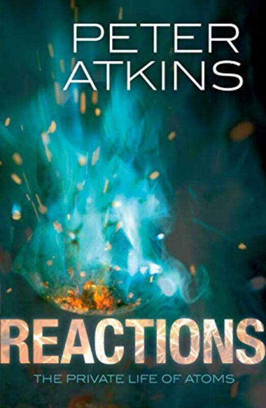 

Reactions by Peter Fellow of Lincoln College, University of Oxford Atkins-Paperback