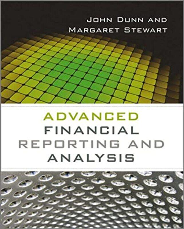 

Advanced Financial Reporting And Analysis by Dunn, John - Stewart, Margaret - Paperback