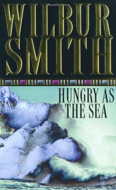 

Hungry As the Sea, Paperback Book, By: Wilbur Smith