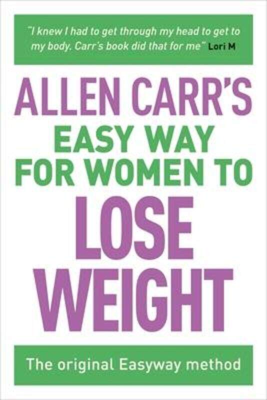 

Allen Carr's Easy Way for Women to Lose Weight: The Original Easyway Method ( Allen Carr's Easyway #,Paperback, By:Carr, Allen