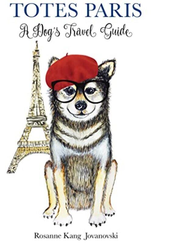 

Totes Paris by Rosanne Kang Jovanovski-Hardcover