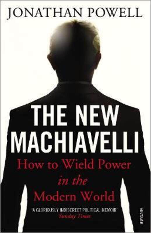 

^(SP) The New Machiavelli: How to Wield Power in the Modern World.paperback,By :Jonathan Powell