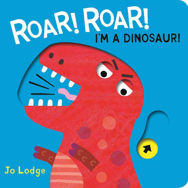 

Roar! Roar! I'm a Dinosaur!, Hardcover Book, By: Jo Lodge
