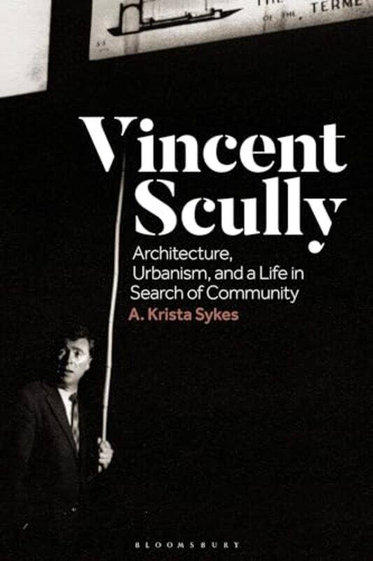 

Vincent Scully by Dr A. Krista (Independent Scholar) Sykes -Paperback