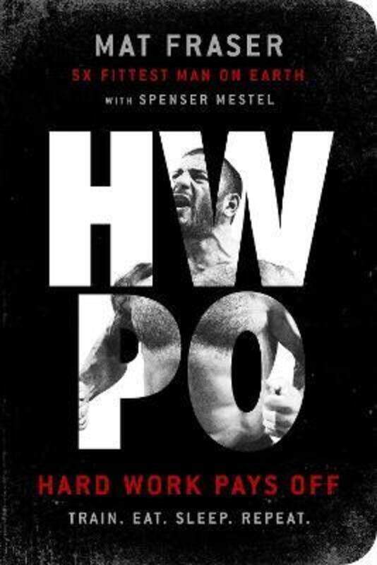 

HWPO: Hard Work Pays Off,Paperback, By:Fraser, Mat - Mestel, Spenser