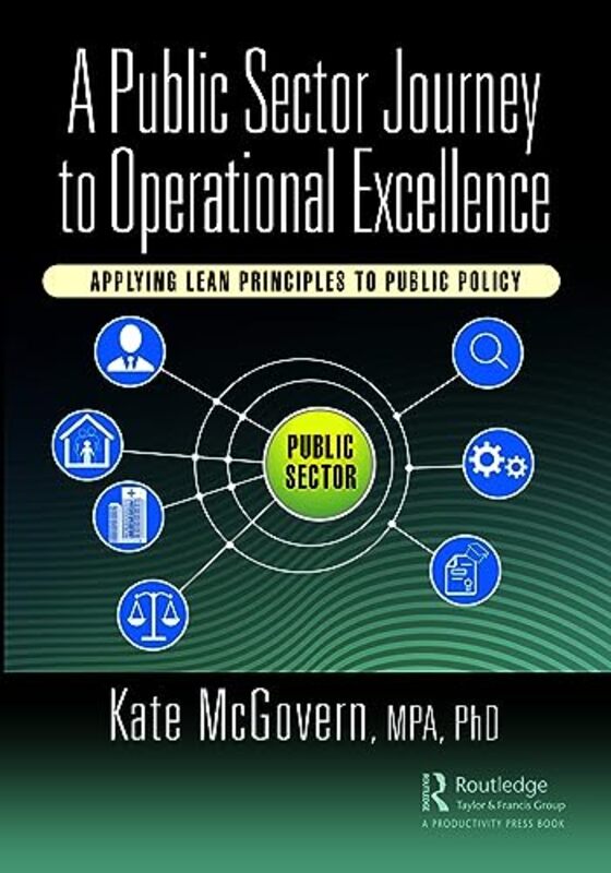 A Public Sector Journey To Operational Excellence by Kate McGovern-Paperback