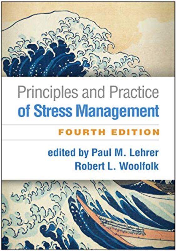 

Principles and Practice of Stress Management Fourth Edition by Paul M LehrerRobert L WoolfolkWesley E Sime-Paperback