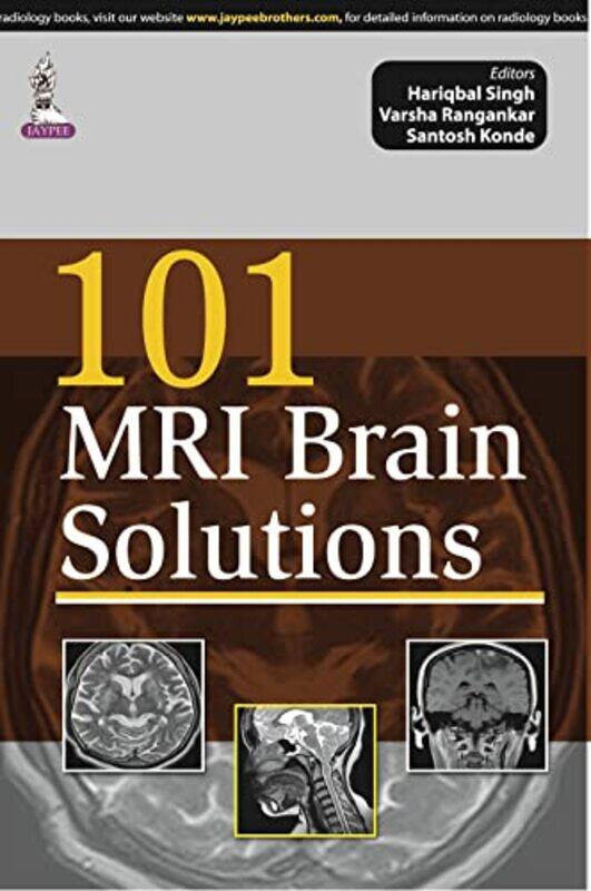 

101 Mri Brain Solutions By Singh, Hariqbal - Angankar, Varsha - Konde, Santosh - Paperback