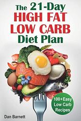 21Day High Fat Low Carb Diet Plan by Dan Barnett Paperback