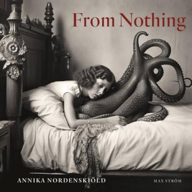 

Annika Nordenskiold: From Nothing by -Hardcover
