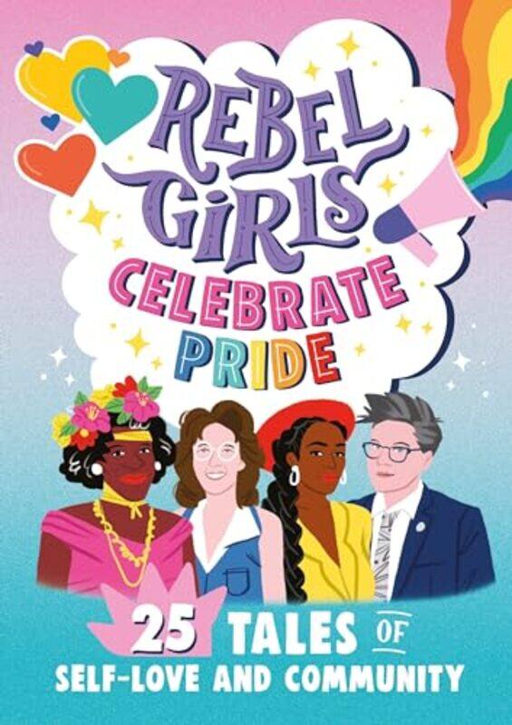 

Rebel Girls Celebrate Pride 25 Tales of SelfLove and Community by Jeanette Ryall-Paperback