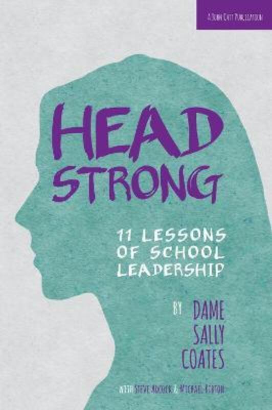 Headstrong: 11 Lessons of School Leadership,Paperback, By:Coates, Dame Sally