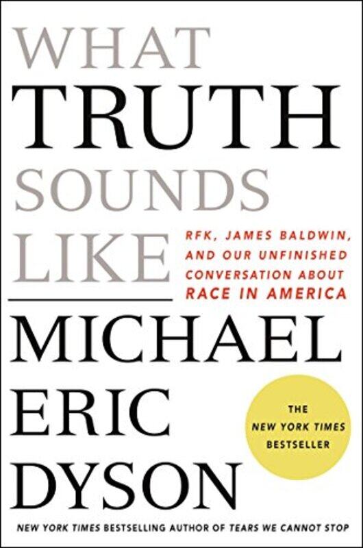 

What Truth Sounds Like by Michael Eric Dyson-Hardcover