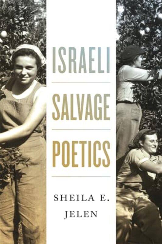 

Israeli Salvage Poetics by Sheila E Jelen-Paperback