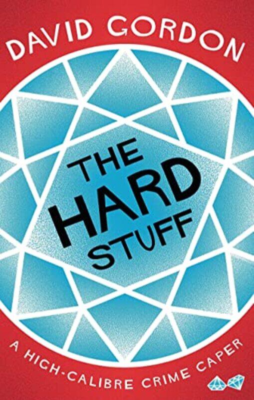 

The Hard Stuff by David Gordon-Paperback