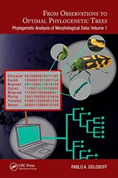 From Observations To Optimal Phylogenetic Trees by Pablo A Goloboff-Hardcover