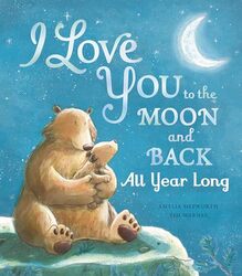 I Love You To The Moon And Back All Year Long by Hepworth/Warnes - Hardcover