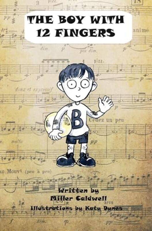 

The Boy with 12 Fingers by Miller Caldwell-Paperback