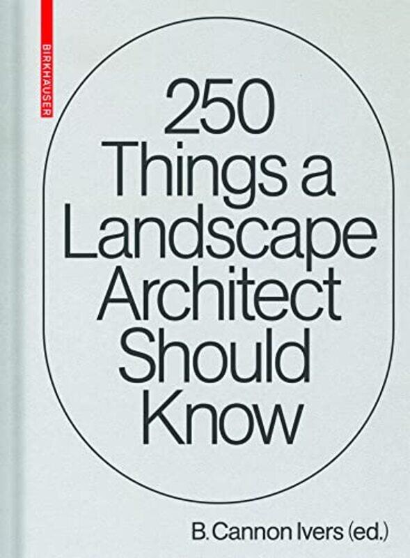 

250 Things A Landscape Architect Should Know By Cannon Ivers Hardcover