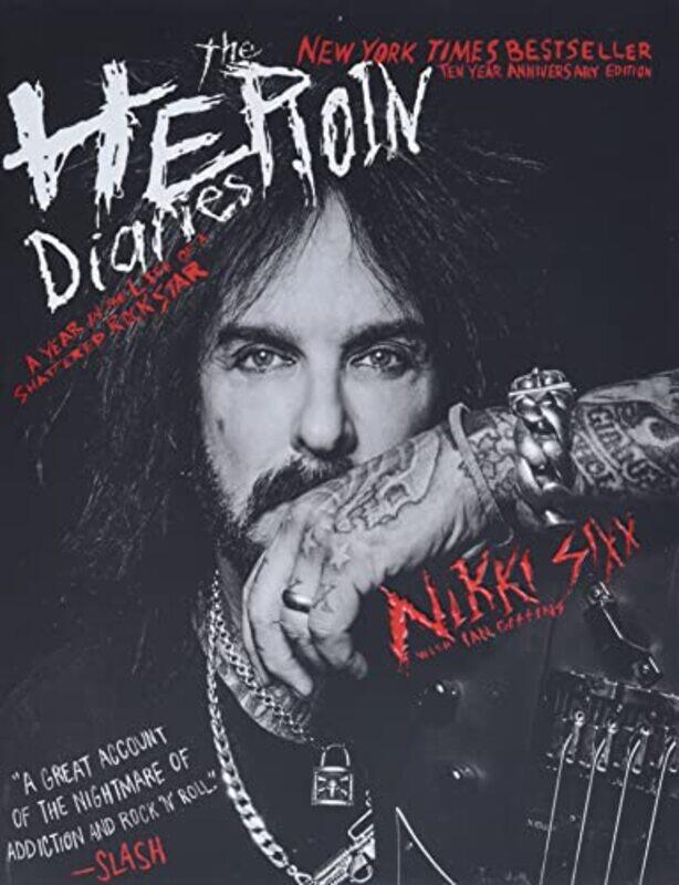 

Heroin Diaries 10 Year Ann Edition By Sixx Nikki - Paperback