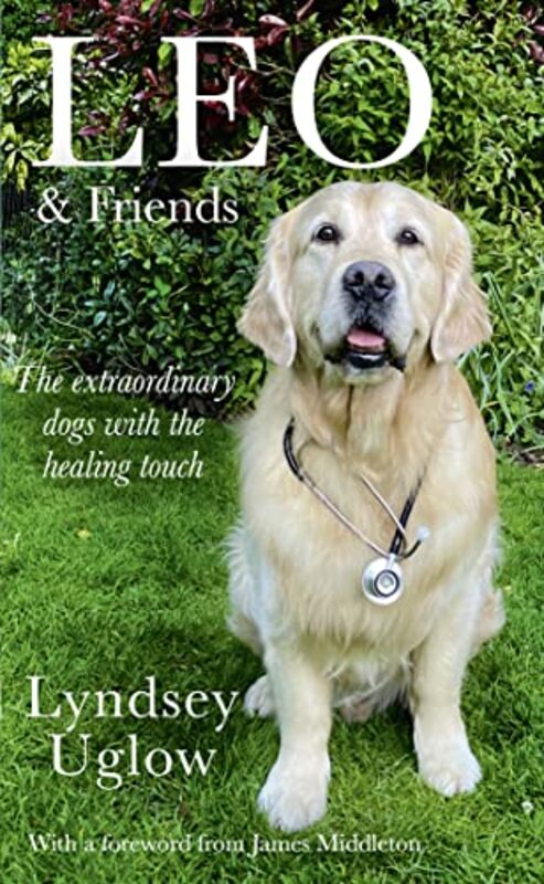 Leo & Friends: The Dogs with a Healing Touch,Hardcover by Uglow, Lyndsey