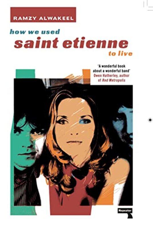

How We Used Saint Etienne to Live by Ramzy Alwakeel-Paperback