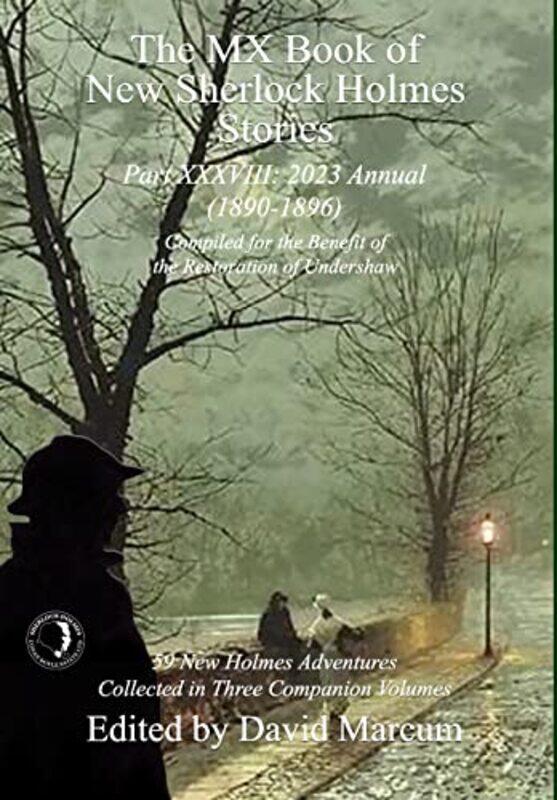 

The MX Book of New Sherlock Holmes Stories Part XXXVIII by David Marcum-Hardcover
