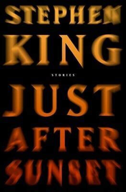 

Just After Sunset: Stories ,Hardcover By Stephen King