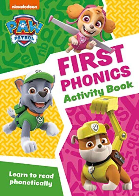 

PAW Patrol First Phonics Activity Book by Emily Dickinson-Paperback