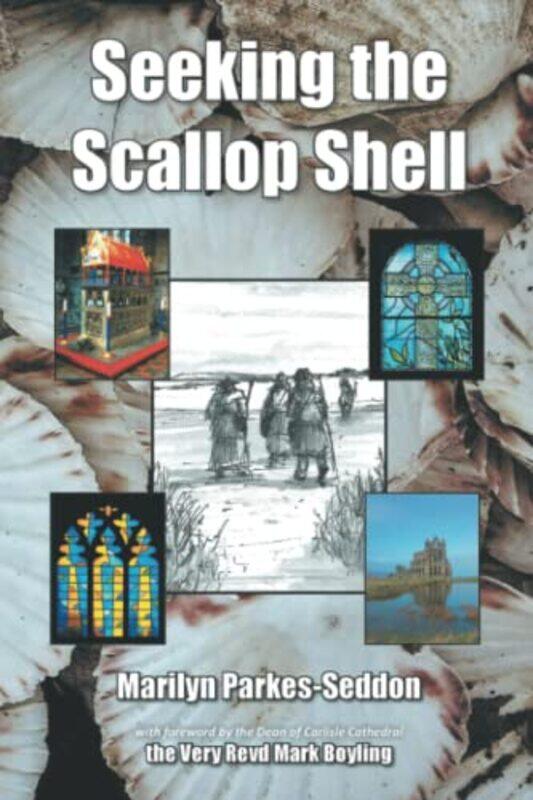 Seeking The Scallop Shell by Marilyn Parkes-Seddon-Paperback