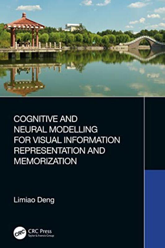 

Cognitive and Neural Modelling for Visual Information Representation and Memorization by Limiao Deng-Hardcover