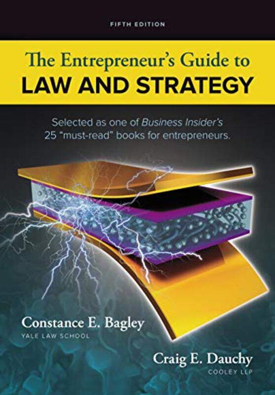 

The Entrepreneurs Guide To Law And Strategy by Constance E (Yale School of Management) BagleyCraig E (Cooley LLP) Dauchy-Paperback