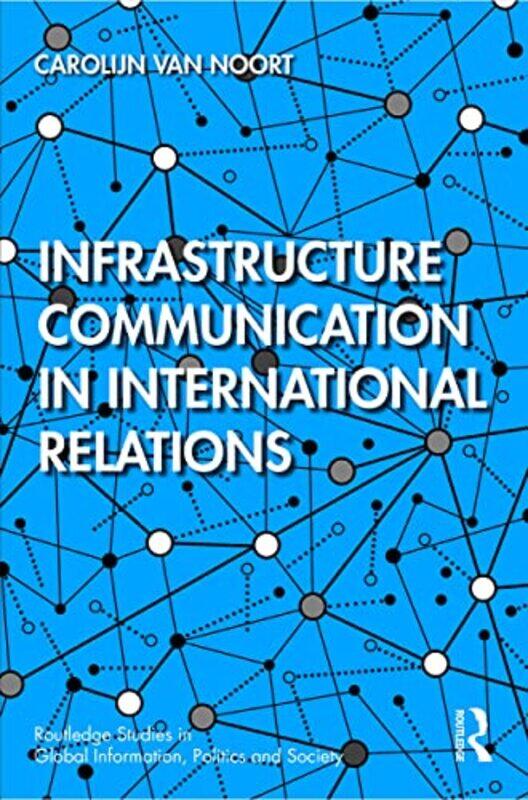 Infrastructure Communication in International Relations by Rod and Lucinda Heikell-Paperback