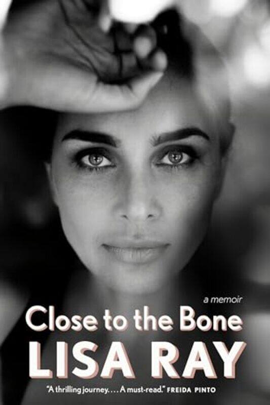 

Close To The Bone A Memoir By Ray, Lisa - Paperback