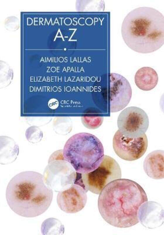 

Dermatoscopy A-Z.Hardcover,By :Lallas, Aimilios - Apalla, Zoe - Lazaridou, Elizabeth - Ioannides, Dimitrios